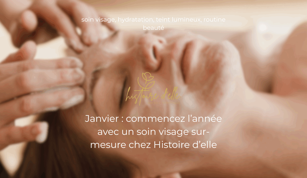 Histoire d'elle - soin visage sur-mesure janvier