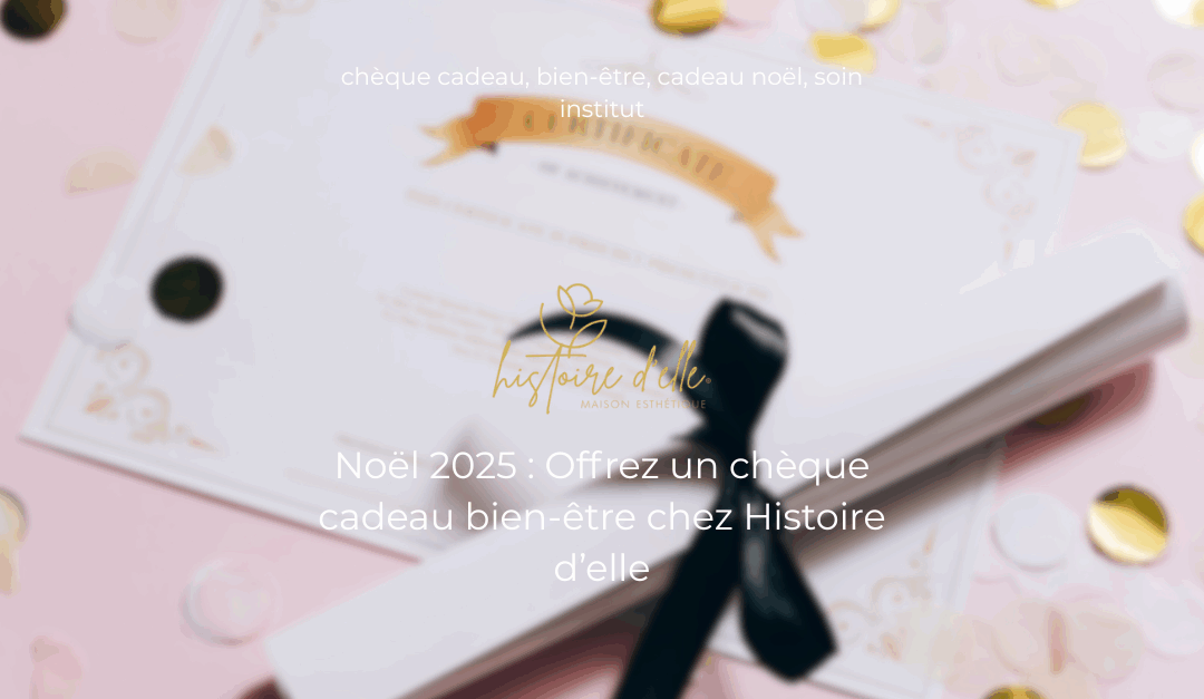 Histoire d'elle - chèque cadeau bien-être Noël